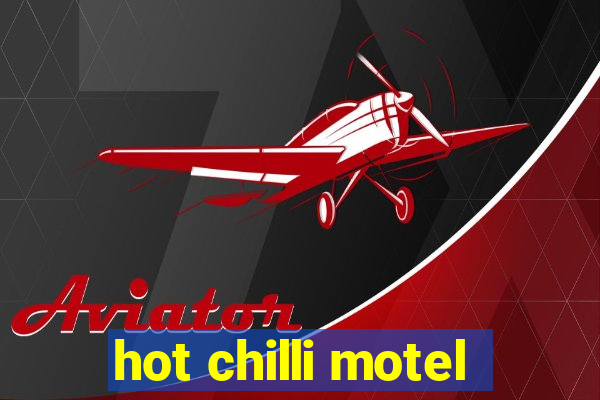 hot chilli motel